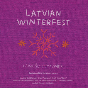 Latvian Winterfest - Cantatas of The Christmas Season