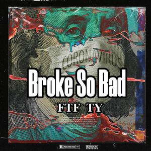 Broke So Bad (Explicit)