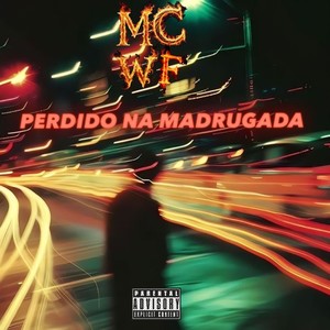 Perdido na Madrugada (Explicit)