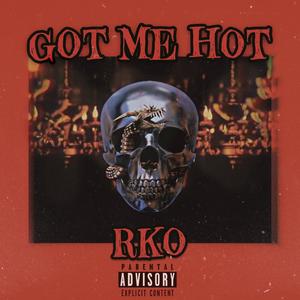 Got Me Hot/Rko (Explicit)