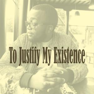 DJ Twenty6 presents: To Justify My Existence