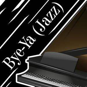 Bye-Ya (Jazz)