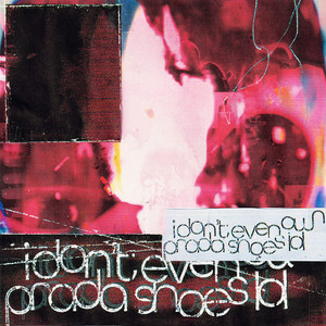 i dont even own prada shoes lol (Explicit)