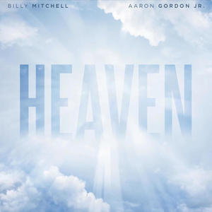 Heaven (feat. Aaron Gordon Jr.)