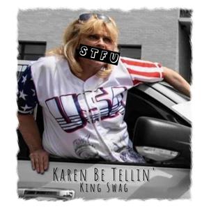 Karen Be Tellin' (Explicit)
