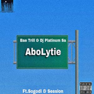 AboLytie (feat. Sogodi & Session)