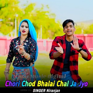 Chori Chod Bhalai Chal Ja Jyo