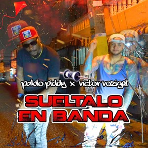 Sueltalo en banda