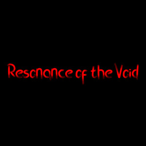 Resonance of the Void