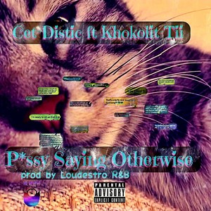 P*ssy Saying Otherwise (feat. Khokolit-Tii) [Explicit]