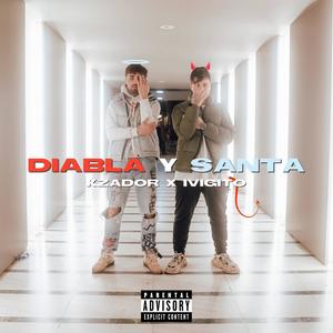 Diabla y Santa (feat. Ivigito) [Explicit]