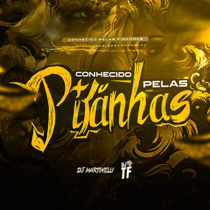 Conhecido Pelas Piranhas (Explicit)