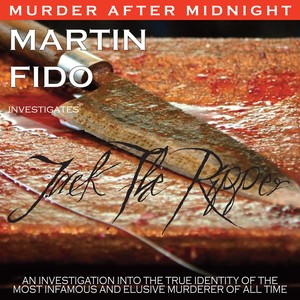 Martin Fido Investigates Jack the Ripper