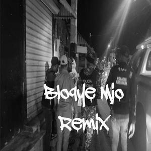 BLOQUE MIO (feat. Yo Soy Lil King & Peluche La Vuelta) (RMX|Explicit)