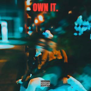 OWN IT. (feat. Cozzzy Gang & Oshae) (Explicit)