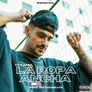 LA ROPA ANCHA (Explicit)