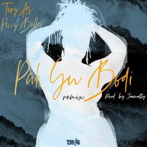 Pak Yu Bodi (feat. Perry Baller) [remix]