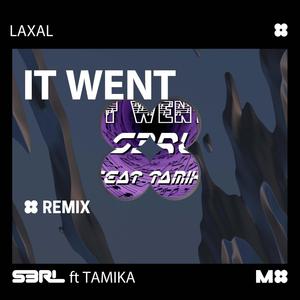 It Went (Laxal Remix)