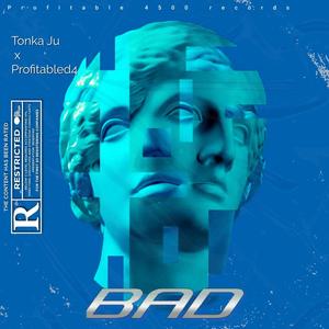 Bad (feat. Tonka Ju)