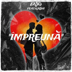 "ÎMPREUNĂ" (feat. Ka$hi) [Explicit]