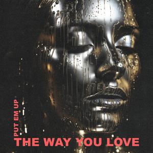 The Way You Love