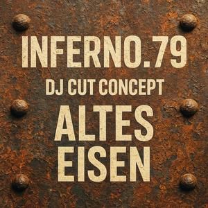 Altes Eisen (feat. DJ Cut Concept, INFERNO.79 & Minimal-Orchestra|Explicit)