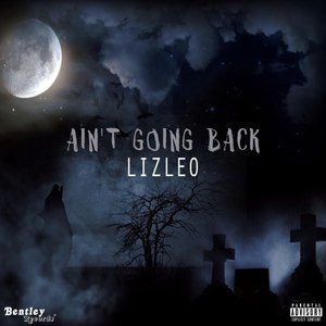 Ain't Goin Back (Explicit)
