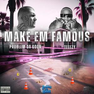 Make Em Famous (Explicit)