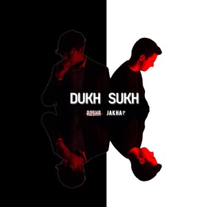 Dukh / Sukh (Explicit)