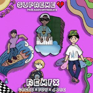 Supreme</3 (feat. Magiconthebeatz, J.dree & PDV) [Remix] [Explicit]