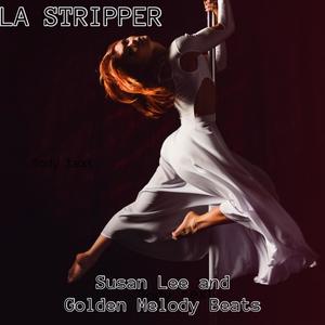 La Stripper (feat. Golden Melody Beats)