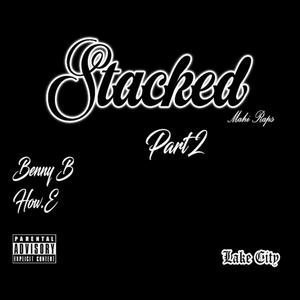 Stacked Pt2 (feat. How.E) [Explicit]