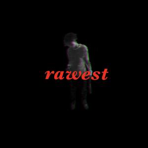 rawest. (Explicit)