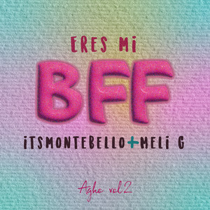 Eres Mi BFF (AGHO Vol.2)