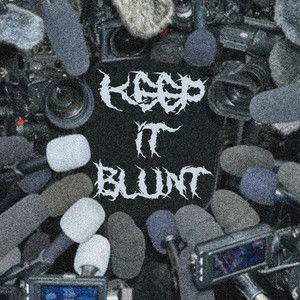 KEEP IT BLUNT (Explicit)