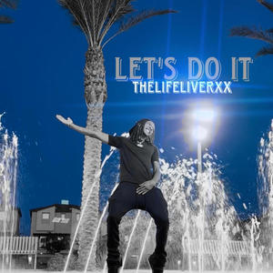 Lets Do it (Explicit)