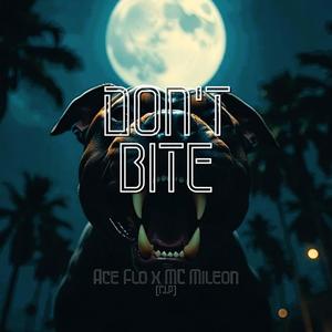 DON'T BITE (R.I.P) ['16] (feat. MC Mileon) (Explicit)