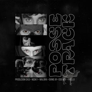 POSSE TRACK PRODUZIONI OASI (feat. GianoJr, Malora, Nosky, Edo Nev, Frell[] & Purp) [Explicit]