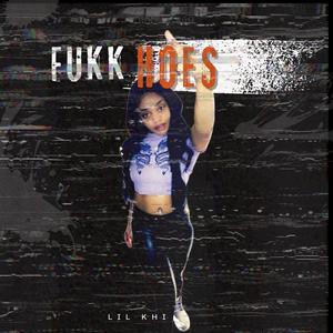 Fukk Hoes (Explicit)