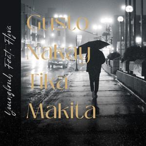 Gusto Nakay Tika Makita (feat. Flyva) [Explicit]