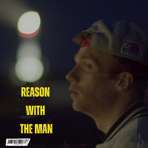 Reason With The Man
