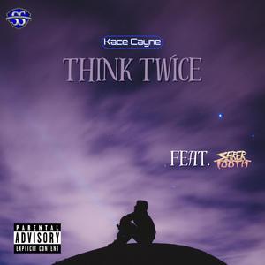 Think Twice (feat. Saber Tooth) (Explicit)