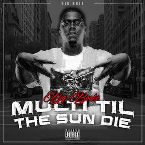 Multi til the Sun Die (A Letter to Big K.R.I.T.) [Explicit]