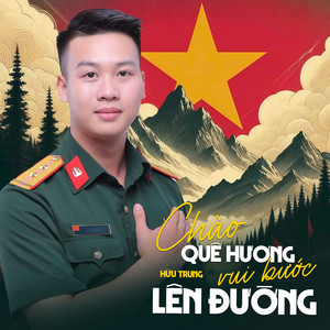 Chào Quê Hương Vui Bước Lên Đường