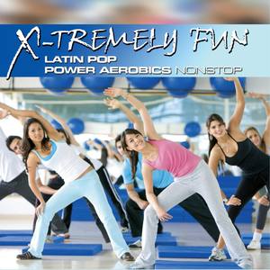 X-Tremely Fun - Latin Pop Power Aerobics