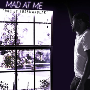 Mad At Me (Explicit)