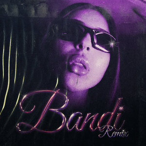 Bandi (Remix) [Explicit]