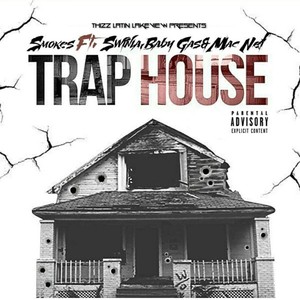 Trap House (feat. Swinla, Baby Gas & Mac Neil) [Explicit]