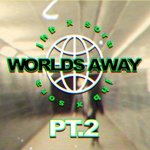 Worlds Away (feat. Lil Sora) [Explicit]