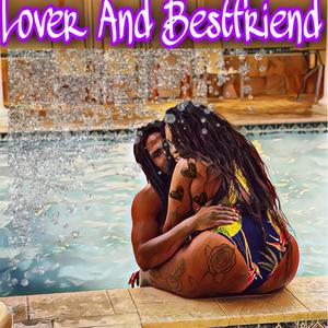 Lover And Bestfriend (Explicit)